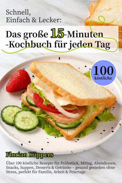 'Cover von Schnell, Einfach & Lecker: Das große 15-Minuten-Kochbuch für jeden Tag'-Cover