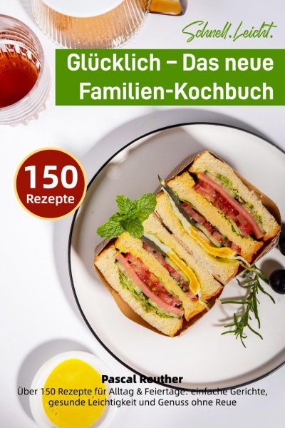 'Cover von Schnell. Leicht. Glücklich – Das neue Familien-Kochbuch'-Cover