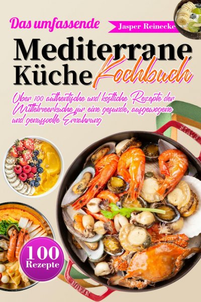 'Cover von Das umfassende Mediterrane Küche Kochbuch'-Cover