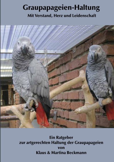 'Cover von Graupapageien-Haltung Mit Verstand, Herz und Leidenschaft'-Cover