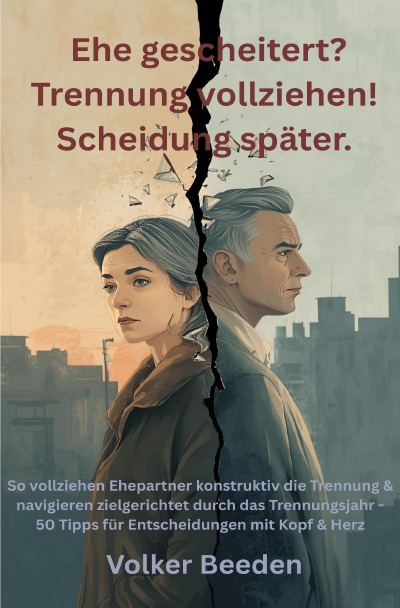 'Cover von Ehe gescheitert? Trennung vollziehen! Scheidung später.'-Cover