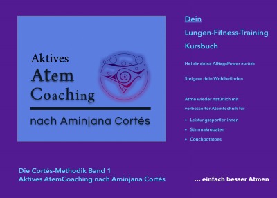 'Cover von Aktives AtemCoaching nach Aminjana Cortés Kursbuch Die Cortés-Methodik Band 1'-Cover