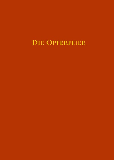'Cover von Die Opferfeier – Liturgieausgabe'-Cover