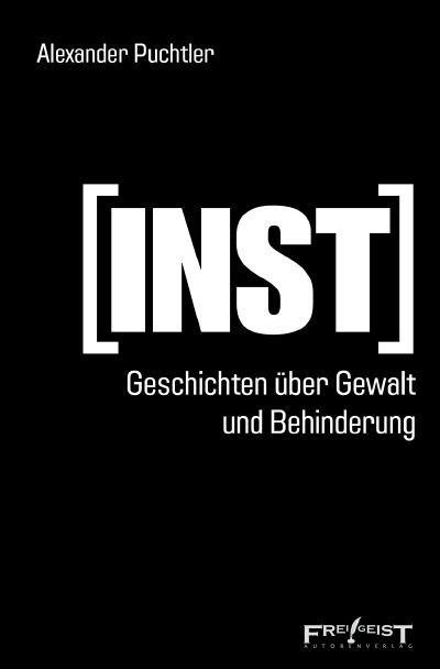 'Cover von [INST] – Geschichten über Gewalt und Behinderung'-Cover
