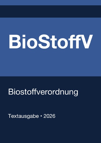 'Cover von BioStoffV – Biostoffverordnung (Deutschland) 2026'-Cover