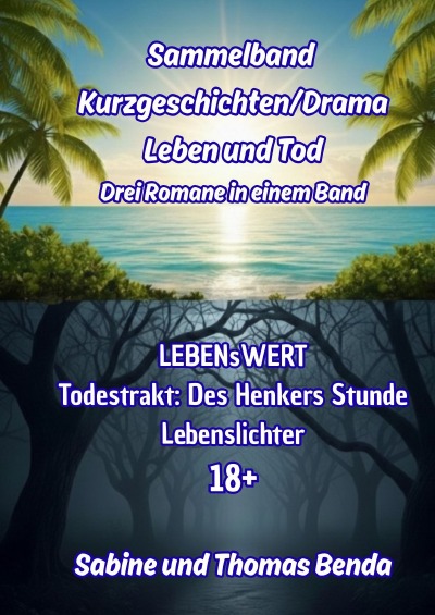 'Cover von Sammelband Kurzgeschichten/Drama Leben und Tod – Drei Romane in einem Band'-Cover