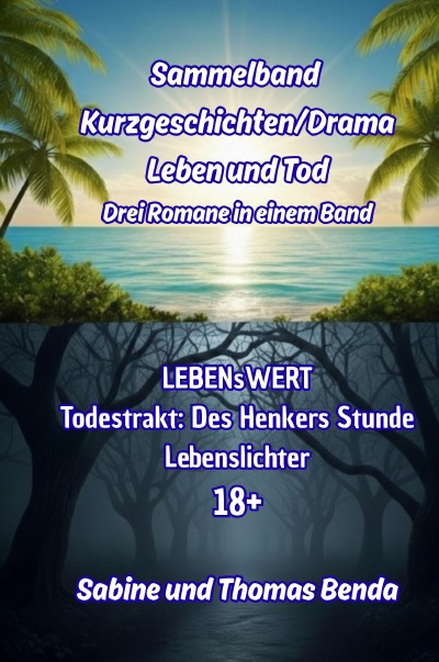 'Cover von Sammelband Kurzgeschichten/Drama Leben und Tod – Drei Romane in einem Band'-Cover