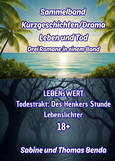 'Cover von Sammelband Kurzgeschichten/Drama Leben und Tod – Drei Romane in einem Band'-Cover