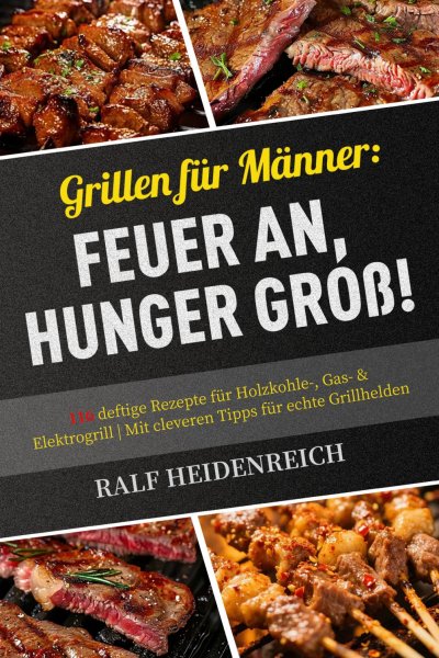 'Cover von Grillen für Männer: Feuer an, Hunger groß!'-Cover