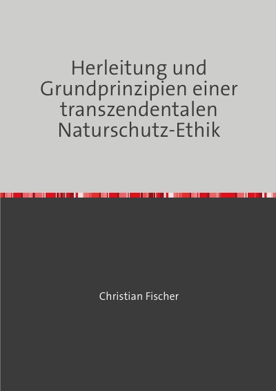 'Cover von Herleitung und Grundprinzipien einer transzendentalen Naturschutz-Ethik'-Cover
