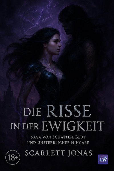 'Cover von Die Risse in der Ewigkeit – Saga von Schatten, Blut und unsterblicher Hingabe Scarlett'-Cover