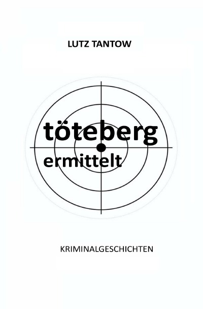 'Cover von Töteberg ermittelt – Kriminalgeschichten'-Cover