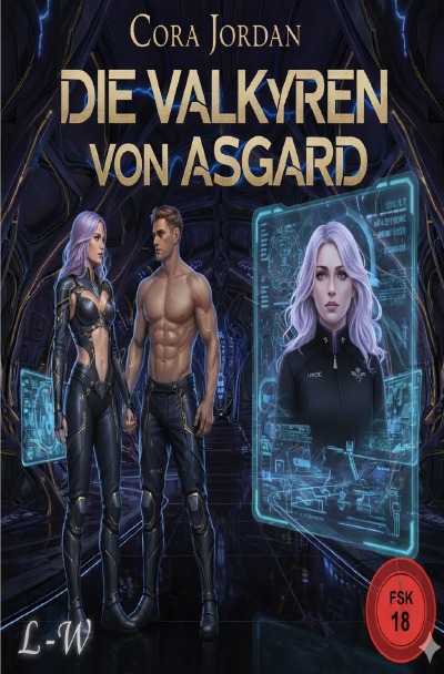 'Cover von Die Valkyren von Asgard „Ein Hard Science-Fiction Romantasy Roman“'-Cover