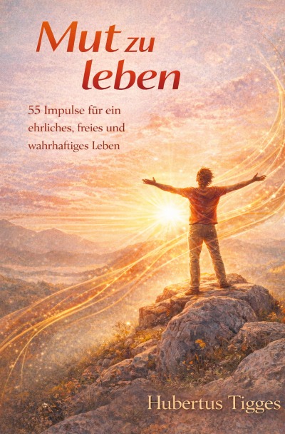 'Cover von Mut zu leben – 55 Impulse für ein ehrliches, freies und wahrhaftiges Leben'-Cover
