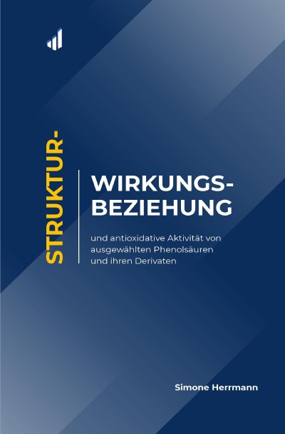 'Cover von Struktur-Wirkungs-Beziehung und antioxidative Aktivität von ausgewählten Phenolsäuren und ihren Derivaten'-Cover