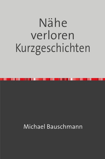 'Cover von Nähe verloren  Kurzgeschichten'-Cover