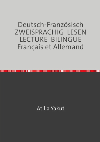 'Cover von Deutsch-Französisch ZWEISPRACHIG  LESEN  LECTURE  BILINGUE  Français et Allemand'-Cover