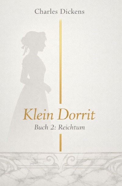 'Cover von Klein Dorrit – Buch 2 – Reichtum'-Cover