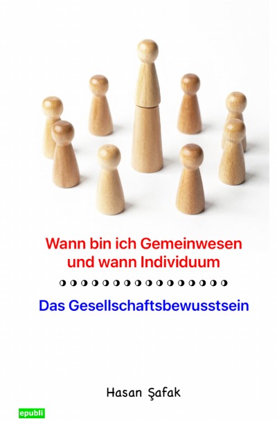 'Cover von Wann bin ich Gemeinwesen und wann Individuum – Das Gesellschaftsbewusstsein'-Cover