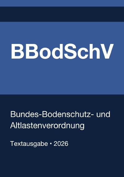 'Cover von BBodSchV – Bundes-Bodenschutz- und  Altlastenverordnung (Deutschland) 2026'-Cover