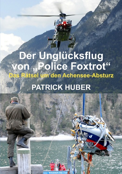 'Cover von Der Unglücksflug von „Police Foxtrot“ – Das Rätsel um den Achensee-Absturz'-Cover