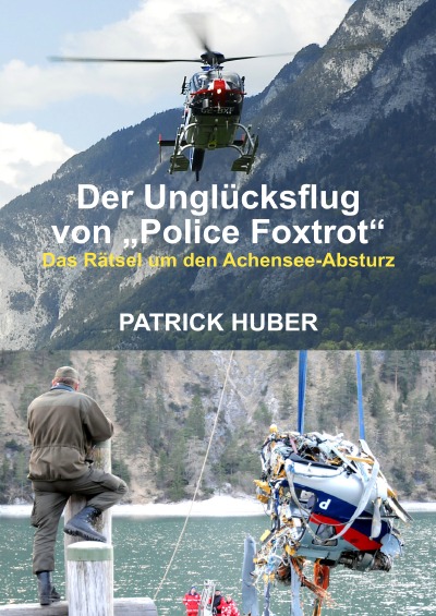'Cover von Der Unglücksflug von „Police Foxtrot“ – Das Rätsel um den Achensee-Absturz'-Cover