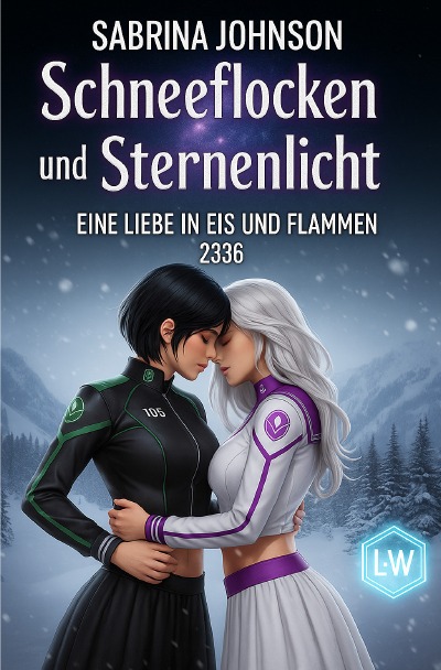'Cover von Schneeflocken und Sternenlicht – Eine Liebe in Eis und Flammen – Eine Liebesgeschichte unter den Alpen und den Sternen'-Cover