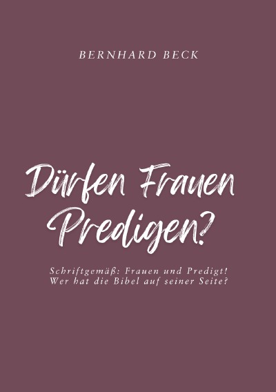 'Cover von Schriftgemäß: Frauen und Predigt! Wer hat die Bibel auf seiner Seite?'-Cover