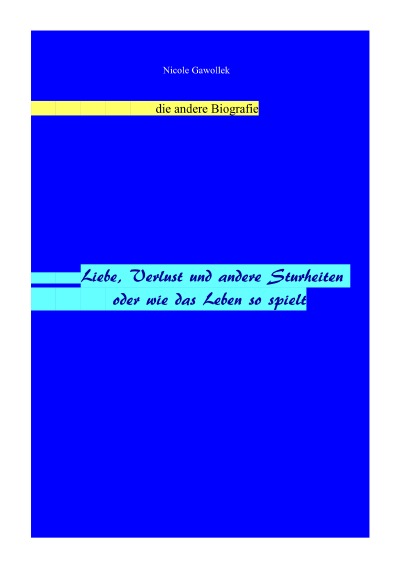 'Cover von Liebe, Verlust und andere Sturheiten oder wie das Leben so spielt'-Cover