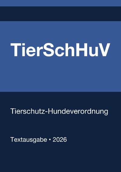 'Cover von TierSchHuV – Tierschutz-Hundeverordnung (Deutschland) 2026'-Cover
