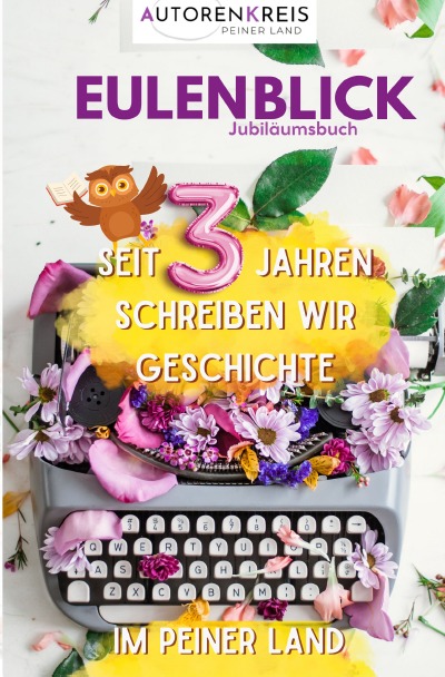 'Cover von EULENBLICK: Seit 3 Jahren schreiben wir Geschichte im Peiner Land'-Cover