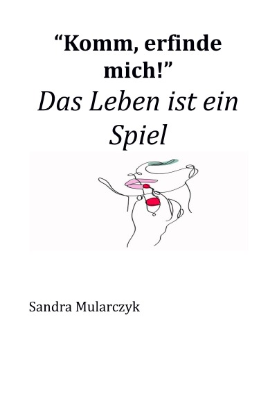 'Cover von „Komm, erfinde mich!“- Das Leben ist ein Spiel'-Cover