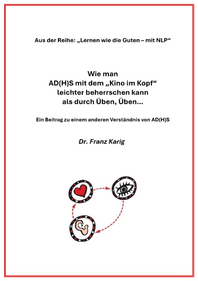 'Cover von Wie man AD(H)S mit dem „Kino im Kopf“ leichter beherrschen kann als durch Üben, Üben…'-Cover