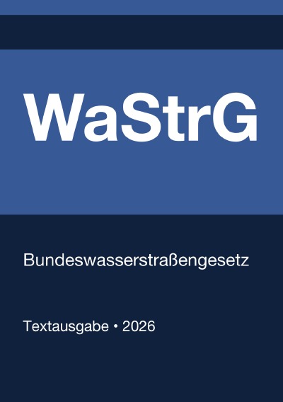 'Cover von WaStrG – Bundeswasserstraßengesetz (Deutschland) 2026'-Cover
