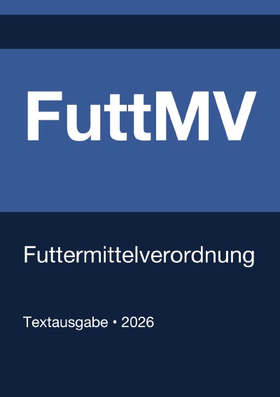 'Cover von FuttMV 1981 – Futtermittelverordnung (Deutschland) 2026'-Cover