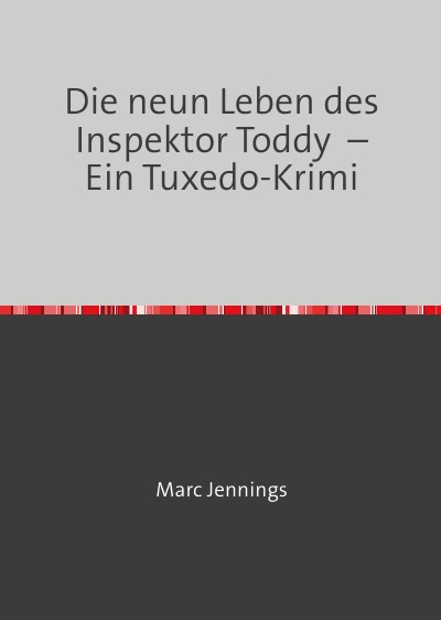 'Cover von Die neun Leben des Inspektor Toddy  –  Ein Tuxedo-Krimi'-Cover