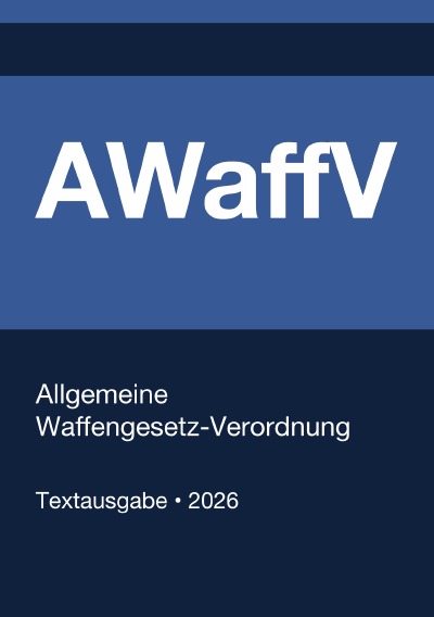 'Cover von AWaffV – Allgemeine  Waffengesetz-Verordnung (Deutschland) 2026'-Cover