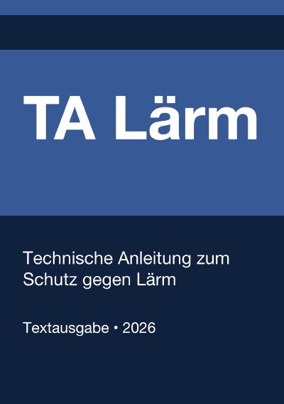 'Cover von TA Lärm – Technische Anleitung zum Schutz gegen Lärm (Deutschland) 2026'-Cover