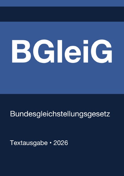 'Cover von BGleiG – Gesetz für die Gleichstellung von Frauen und Männern in der Bundesverwaltung und in den Gerichten des Bundes (Deutschland) 2026'-Cover