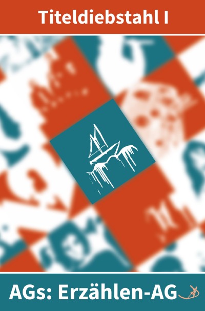 'Cover von Erzählen-AG: Titeldiebstahl I'-Cover