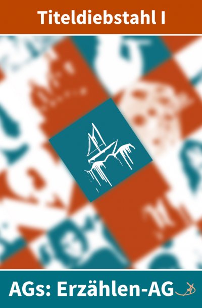 'Cover von Erzählen-AG: Titeldiebstahl I'-Cover