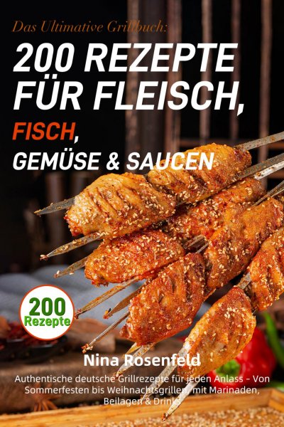 'Cover von Das Ultimative Grillbuch: 200 Rezepte für Fleisch, Fisch, Gemüse & Saucen'-Cover