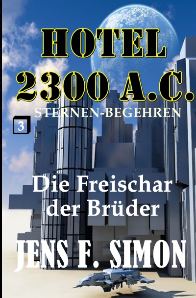 'Cover von Die Freischar der Brüder (Hotel 2300 A.C. 3)'-Cover