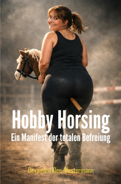 'Cover von Hobby Horsing – Ein Manifest der totalen Befreiung'-Cover