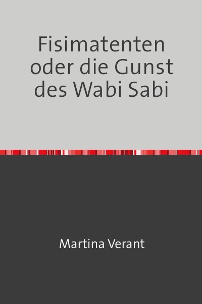 'Cover von Fisimatenten oder die Gunst des Wabi Sabi'-Cover