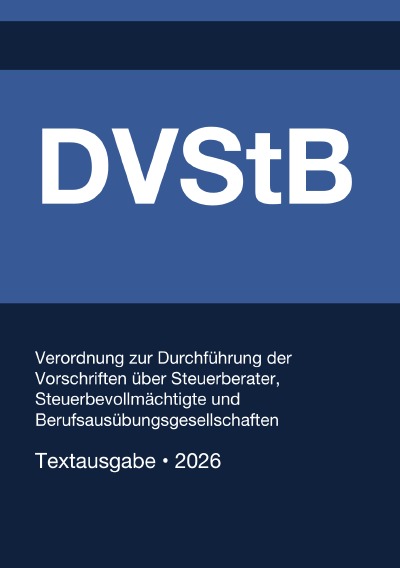 'Cover von DVStB – Verordnung zur Durchführung der Vorschriften über Steuerberater, Steuerbevollmächtigte und Berufsausübungsgesellschaften (Deutschland) 2026'-Cover