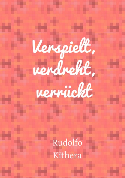 'Cover von Verspielt, verdreht, verrückt'-Cover