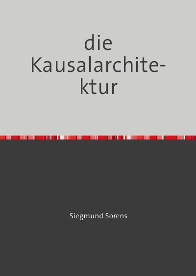 'Cover von die Kausalarchitektur'-Cover