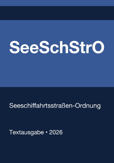 'Cover von SeeSchStrO – Seeschiffahrtsstraßen-Ordnung (Deutschland) 2026'-Cover