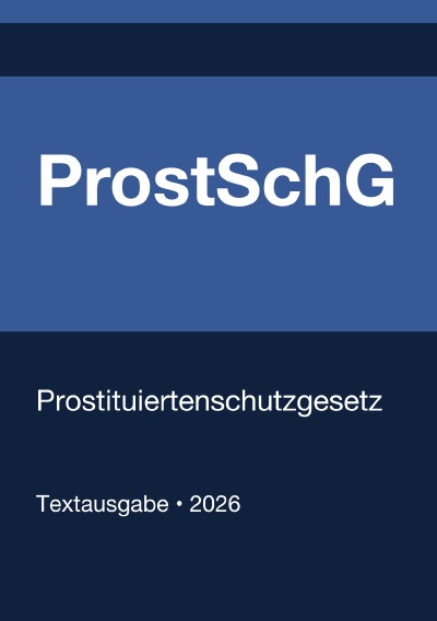'Cover von ProstSchG – Prostituiertenschutzgesetz (Deutschland) 2026'-Cover
